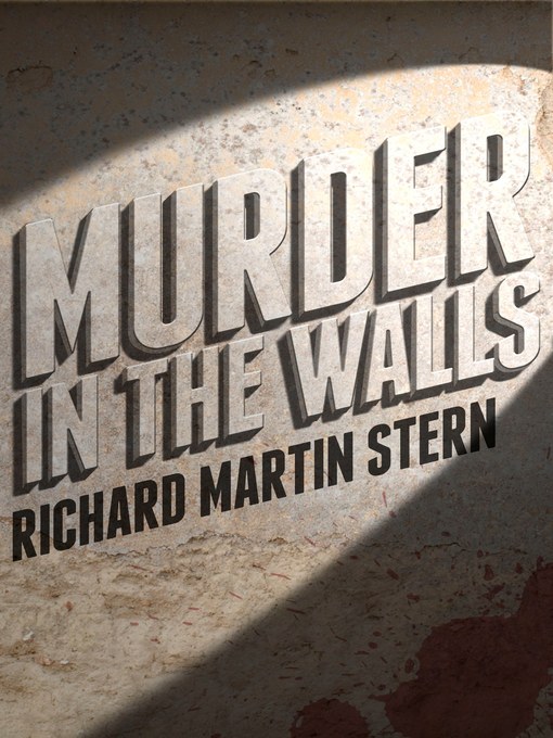 Title details for Murder in the Walls by Richard Martin Stern - Available